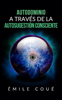 Cover Autodominio a través de la Autosugestión consciente (Traducción: David De Angelis)