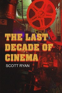 Cover Last Decade of Cinema 25 films from the nineties