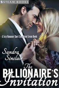 Cover Billionaire's Invitation - A Sexy Romance Short Story from Steam Books