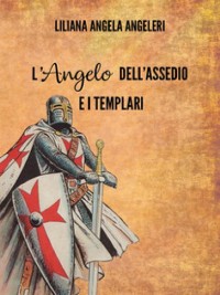 Cover L' angelo dell'assedio e i templari