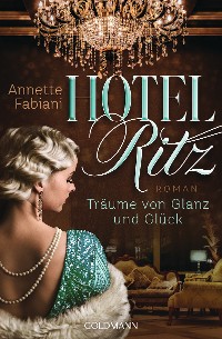 Cover Hotel Ritz. Träume von Glanz und Glück