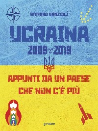 Cover Ucraina 2009-2019. Appunti da un paese che non c'è più