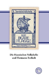 Cover Die Hansischen Volkshefte und Hermann Entholt