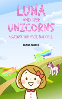 Cover Luna And Her Unicorns Against The Evil Badcell