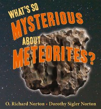 Cover What's So Mysterious About Meteorites