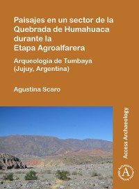 Cover Paisajes en un sector de la Quebrada de Humahuaca durante la Etapa Agroalfarera