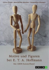 Cover Motive und Figuren bei E. T. A. Hoffmann. "Der goldne Topf", "Der Sandmann" und "Die Bergwerke zu Falun"