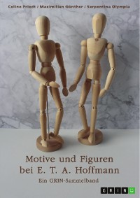 Cover Motive und Figuren bei E. T. A. Hoffmann. "Der goldne Topf", "Der Sandmann" und "Die Bergwerke zu Falun"