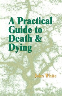 Cover Practical Guide to Death and Dying
