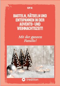 Cover Basteln, rätseln und entspannen in der Advents- und Weihnachtszeit!