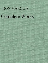 Cover The Complete Works of Don Marquis