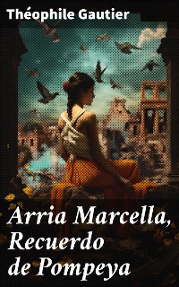Cover Arria Marcella, Recuerdo de Pompeya