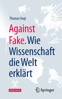 Cover Against Fake. Wie Wissenschaft die Welt erklärt