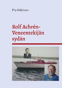 Cover Rolf Achrén- Veneentekijän sydän