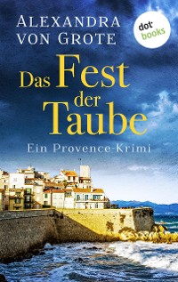 Cover Das Fest der Taube: Ein Provence-Krimi - Band 3