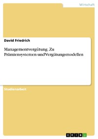 Cover Managementvergütung. Zu Prämiensystemen und Vergütungsmodellen