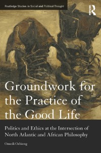 Cover Groundwork for the Practice of the Good Life