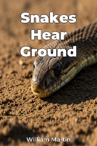 Cover Snakes Hear Ground