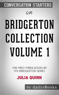 Cover Bridgerton Collection Volume 1: The First Three Books in the Bridgerton Series by Julia Quinn: Conversation Starters