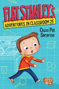 Cover Flat Stanley's Adventures in Classroom 2E #1: Class Pet Surprise