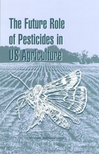 Cover Future Role of Pesticides in US Agriculture