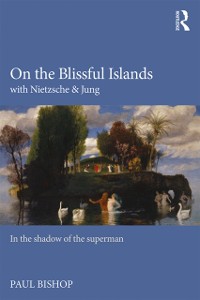 Cover On the Blissful Islands with Nietzsche & Jung