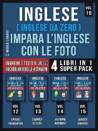 Cover Inglese ( Inglese da Zero ) Impara L’Inglese Con Le Foto (Vol 16) Super Pack 4 Libri in 1