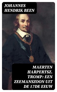 Cover Maerten Harpertsz. Tromp: Een zeemanszoon uit de 17de eeuw