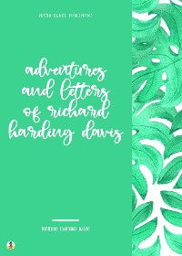 Cover Adventures and Letters of Richard Harding Davis