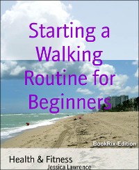Cover Starting a Walking Routine for Beginners