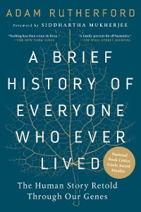 Cover A Brief History of Everyone Who Ever Lived: The Human Story Retold Through Our Genes