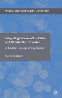 Cover Integrating Varieties of Capitalism and Welfare State Research