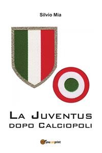 Cover La Juventus dopo calciopoli