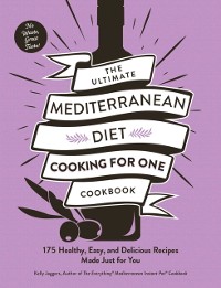 Cover Ultimate Mediterranean Diet Cooking for One Cookbook