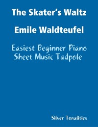 Cover The Skater’s Waltz Emile Waldteufel - Easiest Beginner Piano Sheet Music Tadpole