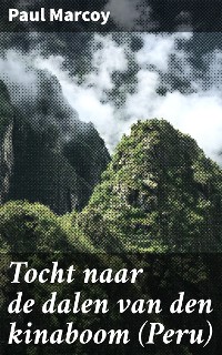 Cover Tocht naar de dalen van den kinaboom (Peru)