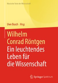 Cover Wilhelm Conrad Röntgen