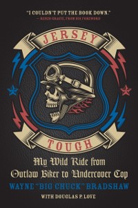 Cover Jersey Tough : My Wild Ride from Outlaw Biker to Undercover Cop