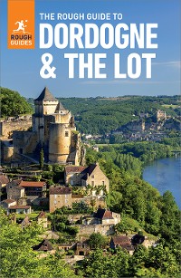 Cover The Rough Guide to Dordogne and the Lot: Travel Guide eBook