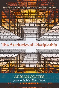 Cover The Aesthetics of Discipleship