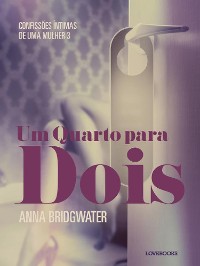 Cover Um Quarto para Dois – Confissões Íntimas de uma Mulher 3