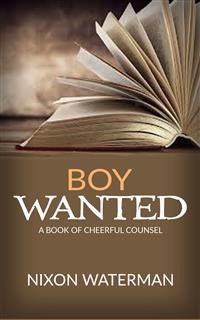 Cover “Boy Wanted” - A Book of Cheerful Counsel