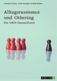 Cover Alltagsrassismus und Othering. Welche Rolle spielen Printmedien?