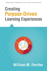 Cover Creating Purpose-Driven Learning Experiences