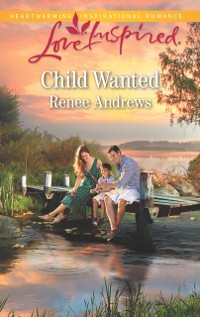 Cover Child Wanted (Mills & Boon Love Inspired) (Willow's Haven, Book 3)