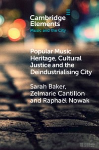 Cover Popular Music Heritage, Cultural Justice and the Deindustrialising City