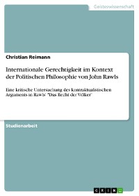 Cover Internationale Gerechtigkeit im Kontext der Politischen Philosophie von John Rawls