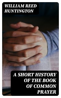 Cover A Short History of the Book of Common Prayer