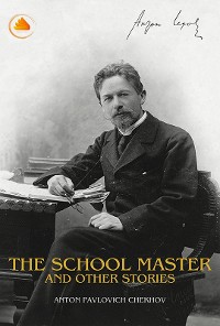 Cover The Schoolmaster and Other Stories