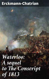 Cover Waterloo: A sequel to The Conscript of 1813